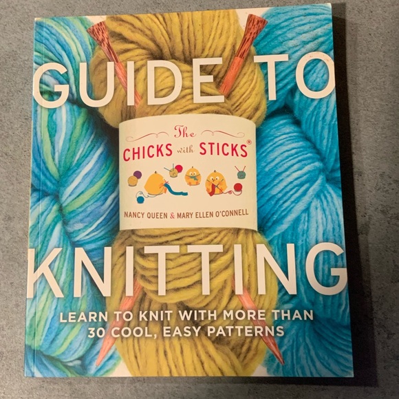 "The Chicks with Sticks Guide to Knitting" by Nancy Queen & MaryEllen O'Connell - Picture 1 of 10